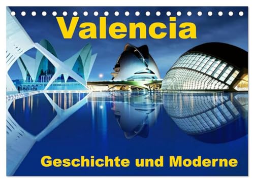 Stock image for Valencia - Geschichte und Moderne (Tischkalender 2025 DIN A5 quer), CALVENDO Monatskalender : Impressionen einer einmaligen Stadt for sale by AHA-BUCH GmbH