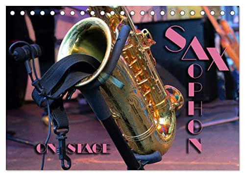 Imagen de archivo de SAXOPHON - on stage (Tischkalender 2025 DIN A5 quer), CALVENDO Monatskalender : Konzertfotografien und Detailansichten verschiedener Saxophone a la venta por AHA-BUCH GmbH