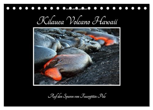 Stock image for Kilauea Volcano Hawaii - Auf den Spuren von Feuergttin Pele (Tischkalender 2025 DIN A5 quer), CALVENDO Monatskalender : Der Kilauea auf Hawaii ist der aktivste Vulkan der Welt und lsst die Inselgruppe im Pazifik immer weiter wachsen. for sale by AHA-BUCH GmbH