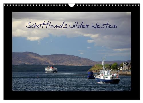 Stock image for Schottlands wilder Westen (Wandkalender 2025 DIN A3 quer), CALVENDO Monatskalender : Impressionen von der schottischen Westkste for sale by AHA-BUCH GmbH