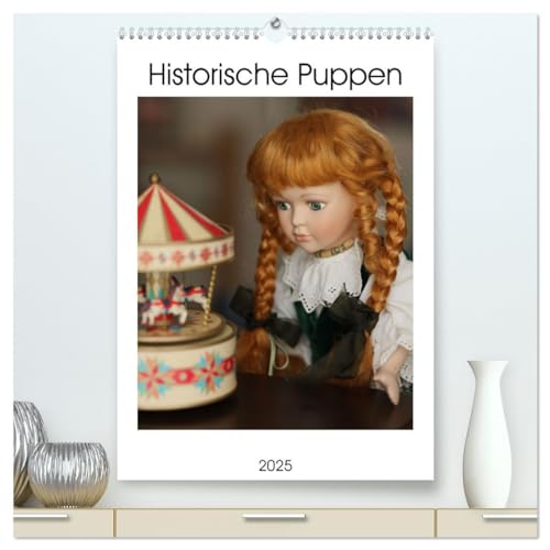 Stock image for Historische Puppen (hochwertiger Premium Wandkalender 2025 DIN A2 hoch), Kunstdruck in Hochglanz : Augenblicke im Puppen-Leben for sale by AHA-BUCH GmbH