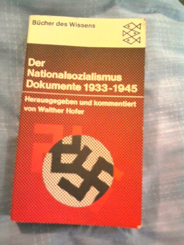 DER NATIONALSOZIALISMUS. Dokumente 1933 - 1945 - [Hrsg.]: Hofer, Walther