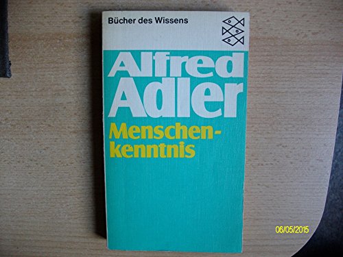 Menschenkenntnis. Fischer-Taschenbücher ; 6080 : Bücher d. Wissens - Adler, Alfred