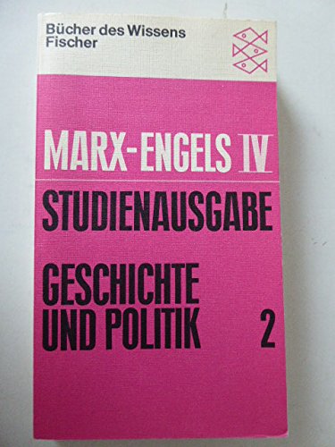 Studienausgabe in 4 Bänden. Hrsg. von Iring Fetscher. Band IV = Geschichte und Politik 2 - Karl Marx / Friedrich Engels