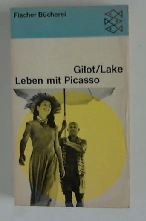 Leben mit Picasso. - Gilot, Francoise, Lake, Carlton