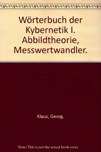 Beispielbild fr Wrterbuch der Kybernetik I. Abbildtheorie, Messwertwandler. zum Verkauf von medimops