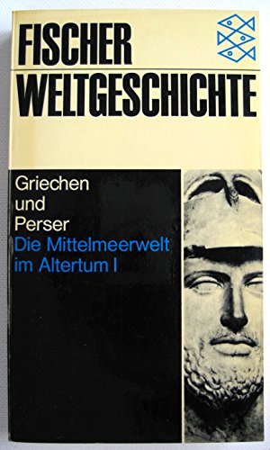Stock image for Fischer-Weltgeschichte. Bd. 5. Die Mittelmeerwelt im Altertum. - 1. Griechen und Perser for sale by Versandantiquariat Felix Mcke