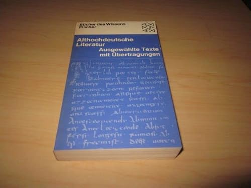 Beispielbild fr Althochdeutsche Literatur; Mit Proben aus dem Altniederdeutschen: Ausgewhlte Texte mit bertragungen und Anmerkungen (Bcher des Wissens) [Fischer Taschenbcher] zum Verkauf von gearbooks