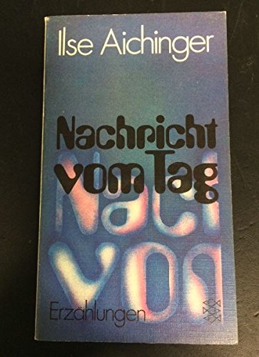 Nachricht vom Tag. Erzählungen. - (=Fischer Taschenbuch, Band 1140). - Aichinger, Ilse