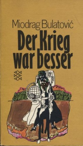 Stock image for Der Krieg war besser. Roman in vier Teilen und einem Epilog. Fischer TB 1148 for sale by Hylaila - Online-Antiquariat