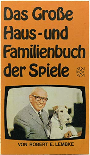 Das grosse Haus- und Familienbuch der Spiele. - Robert Lembke