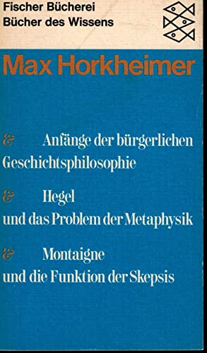 9783436013400: Anfnge der brgerlichen Geschichtsphilosophie. Hegel. Montaigne und die Funktion der Skepsis.