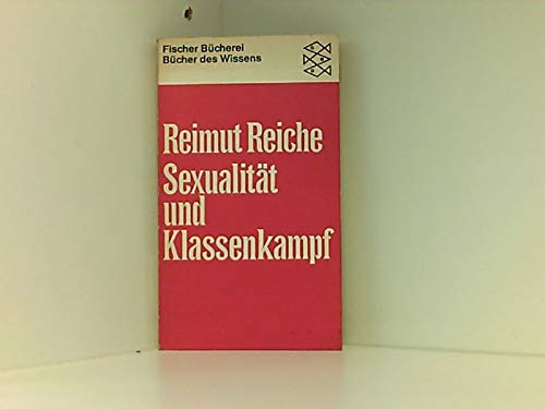 Sexualität und Klassenkampf - Reiche, Reimut