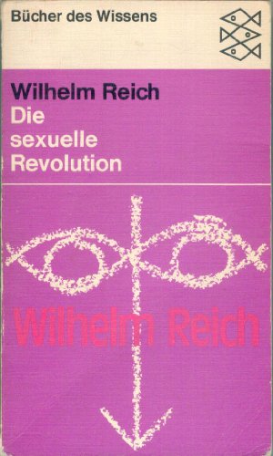 Die sexuelle Revolution (Bücher des Wissens) - Reich, WILHELM