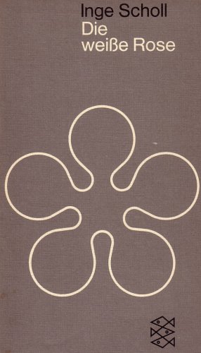 Die weisse Rose. Inge Scholl / Fischer-Taschenbücher ; 88 - Scholl, Inge (Verfasser)