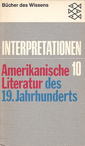 Amerikanische Literatur des 19. Jahrhunderts : Hrsg. von Gerhard Hoffmann / Fischer-Taschenbücher ; 6029. Bücher d. Wissens.Interpretationen ; Bd. 10. - Hoffmann, Gerhard (Herausgeber)