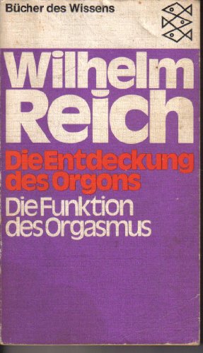 Die Entdeckung des Orgons - Die Funktion des Orgasmus - Wilhelm Reich