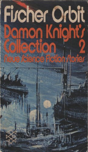 Beispielbild fr Damon Knight s Collection - 2 - Neue Science Fiction Stories zum Verkauf von Sammlerantiquariat