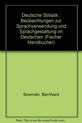 Beispielbild fr Deutsche Stilistik Beobachtungen zur Sprachverwendung und Sprachgestaltung im Deutschen zum Verkauf von Antiquariat Smock