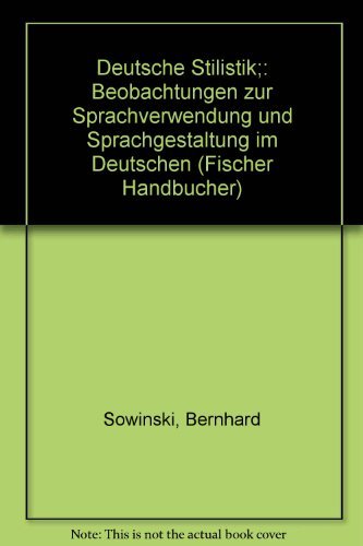 9783436014971: Deutsche Stilistik;: Beobachtungen zur Sprachverwendung und Sprachgestaltung im Deutschen (Fischer Handbücher) (German Edition)