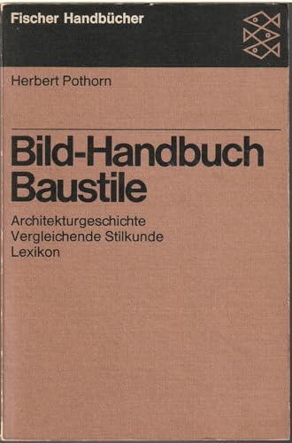 Stock image for Bild - Handbuch Baustile, Architekturgeschichte. Vergleichende Stilkunde. for sale by Versandantiquariat Felix Mcke