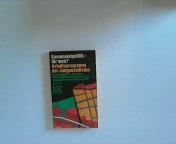 Beispielbild fr Kommunalpolitik - fr wen? Arbeitsprogramm der Jungsozialisten. Herausgegeben im Auftrag der Kommunalpolitischen Konferenz der Jungsozialisten. - Fischer Taschenbuch 1272. zum Verkauf von Antiquariat Renate Wolf-Kurz M.A.