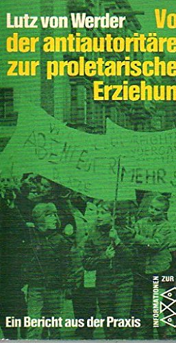 Von der antiautoritären zur proletarischen Erziehung: Ein Bericht aus der Praxis. (Nr. 1265) - Werder, Lutz von