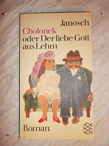 Beispielbild fr Cholonek oder Der liebe Gott aus Lehm (Roman) (Livre en allemand) zum Verkauf von Wonder Book