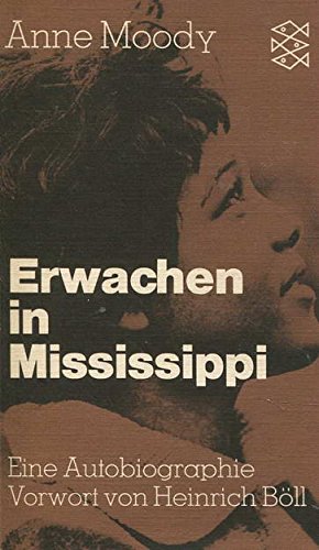 Erwachen in Mississippi : eine Autobiographie. Aus d. Amerikan. von Annemarie Böll. Mit e. Vorw. von Heinrich Böll / Fischer-Taschenbücher ; 1293 - Moody, Anne