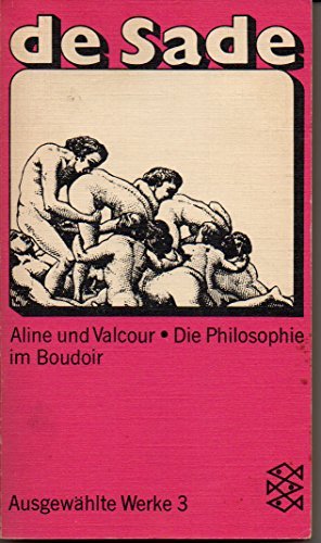Imagen de archivo de Ausgewhlte Werke 3. Aline und Valcour, Die Philosophie im Boudoir. a la venta por medimops