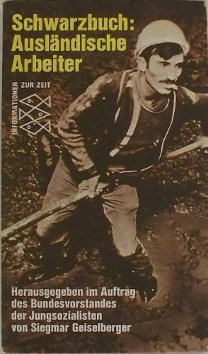 Beispielbild fr Schwarzbuch: Auslandische Arbeiter (Informationen zur Zeit) zum Verkauf von Antiquariat  Angelika Hofmann