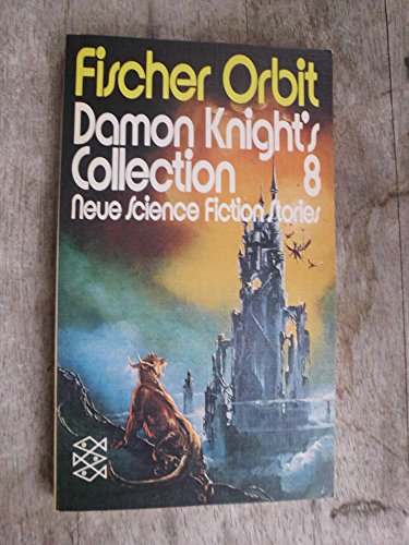 Beispielbild fr Damon Knight s Collection - 8 - Neue Science Fiction Stories zum Verkauf von Sammlerantiquariat