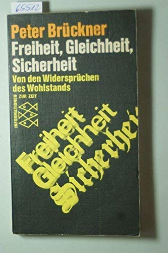 Stock image for Freiheit, Gleichheit, Sicherheit : von d. Widersprchen d. Wohlstands. Fischer-Taschenbcher ; 1324 : Informationen z. Zeit for sale by Versandantiquariat Schfer