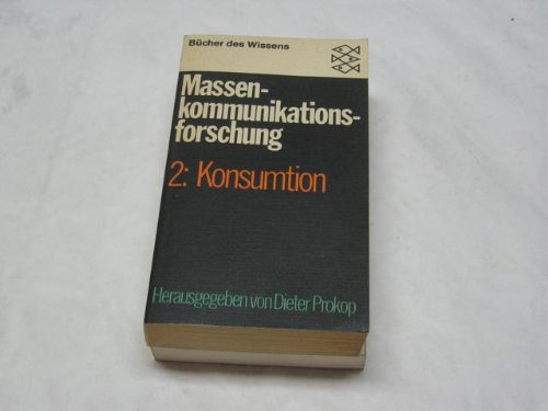 Massenkommunikationsforschung, Band 2: Konsumtion