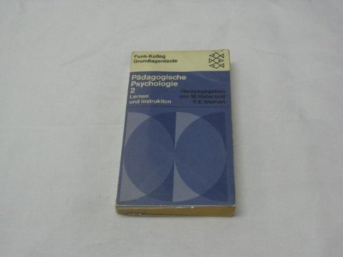 Pädagogische Psychologie; Teil: 2., Lernen und Instruktion. hrsg. von M. Hofer u. F. E. Weinert /...