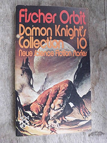 Beispielbild fr Damon Knight s Collection - 10 - Neue Science Fiction Stories zum Verkauf von Sammlerantiquariat