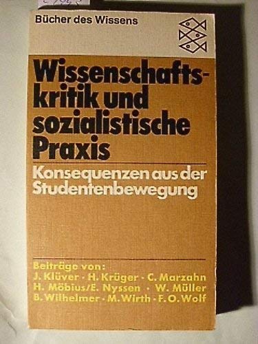 Imagen de archivo de Wissenschaftskritik und sozialistische Praxis. Konsequenzen aus der Studentenbewegung. a la venta por Versandantiquariat Felix Mcke