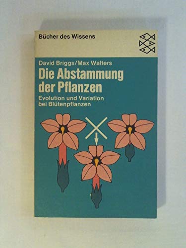 Imagen de archivo de Die Abstammung der Pflanzen : Evolution u. Variation bei Bltenpflanzen; [mit 21 Tab.]. David Briggs; Max Walters / Fischer-Taschenbcher ; 6224 : Bcher d. Wissens a la venta por Antiquariat Johannes Hauschild