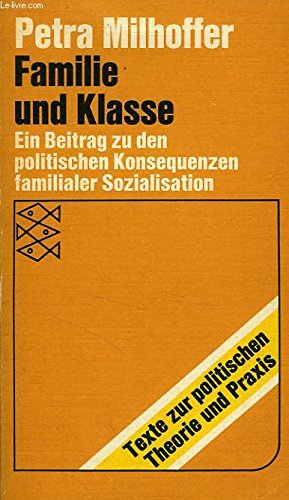 Beispielbild fr Familie und Klasse - ein Beitrag zu den politischen Konsequenzen familialer Sozialisation zum Verkauf von alt-saarbrcker antiquariat g.w.melling