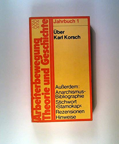 Über Karl Korsch. Jahrbuch Arbeiterbewegung. Band 1. Fischer-Taschenbücher 6600. Arbeiterbewegung, Theorie und Geschichte. - Pozzoli, Claudio [Hrsg.]