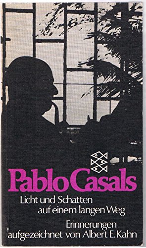 9783436018146: Licht und Schatten : auf einem langen Weg / Pablo Casals ; Erinnerungen aufgezeichnet von Albert E. Kahn