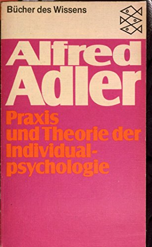 Praxis und Theorie der Individualpsychologie. Vorträge. Zur Einführung in die Psychotherapie für ...