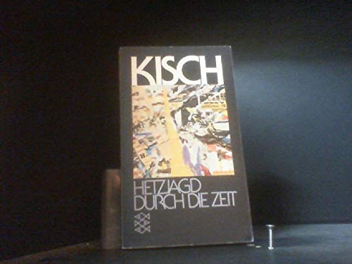 Hetzjagd durch die Zeit. Reportagen. - Kisch, Egon Erwin