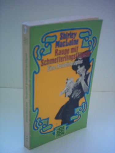 Raupe mit Schmetterlingsflügeln : eine Autobiographie. - Shirley MacLaine