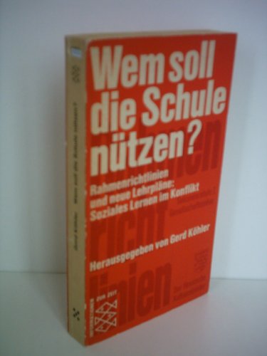 Wem soll die Schule nuÌˆtzen?: Rahmenrichtlinien u. neue LehrplaÌˆne : soziales Lernen im Konflikt (Informationen zur Zeit) (German Edition) (9783436018955) by Gerd: KÃ¶hler
