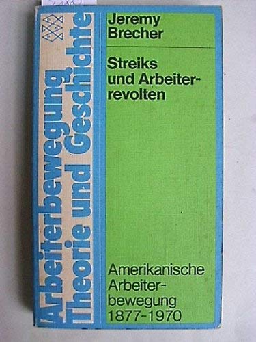 Beispielbild fr Streiks und Arbeiterrevolten. Amerikanische Arbeiterbewegung 1877-1970. zum Verkauf von Versandantiquariat Felix Mcke