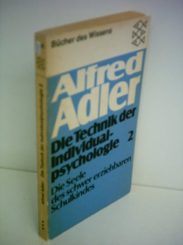 9783436019686: Alfred Adler: Die Technik der Individualpsychologie 2 - Die Seele des schwer erziehbaren Schulkindes