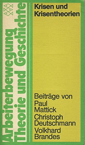 Stock image for Krisen und Krisentheorien. Mit Beiträgen von Paul Mattick, Christoph Deutschmann, Volkhard Brandes. [Paperback] [Jan 01, 1974] Unknown for sale by WorldofBooks