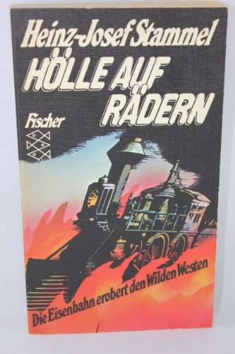 Imagen de archivo de Hlle auf Rdern. Die Eisenbahn erobert den Wilden Westen. a la venta por Norbert Kretschmann