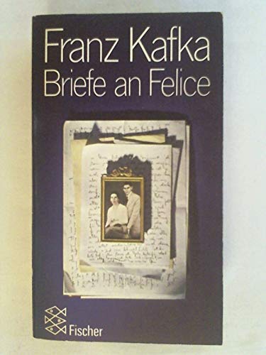 Briefe an Felice und andere Korrespondenz aus der Verlobungszeit. Herausgegeben von Erich Heller und Jürgen Born. - Kafka, Franz